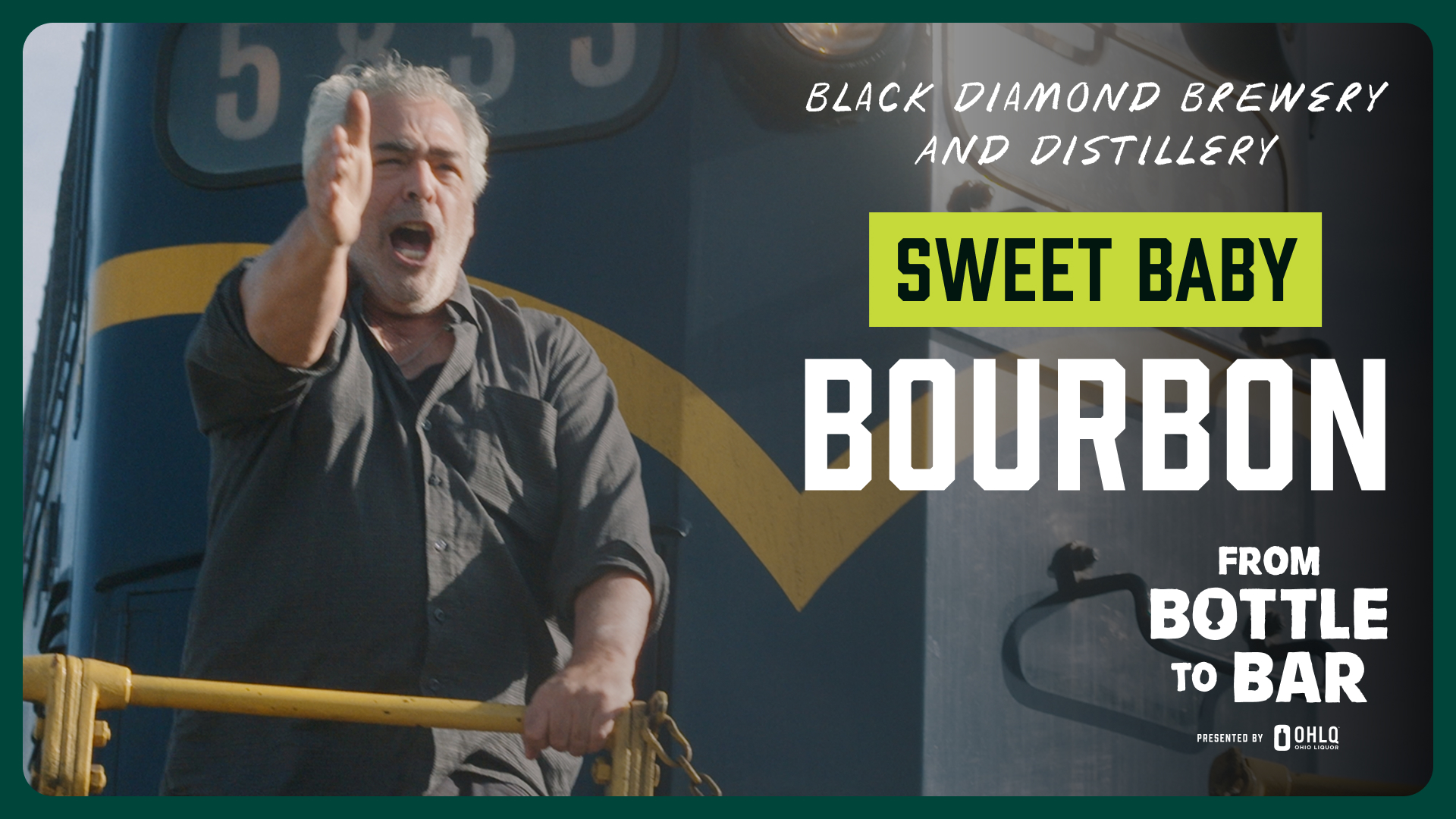 A man gestures emphatically while standing on a train engine. Text reads: Black Diamond Brewery and Distillery, Sweet Baby Bourbon, From Bottle to Bar, presented by Ohlo and Echo Spirits + Market Bar.